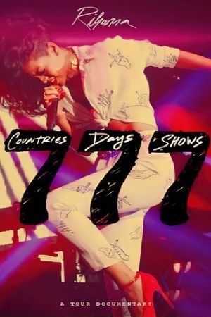 Rihanna 777 Documentary... 7Countries7Days7Shows's poster
