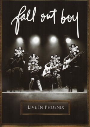 Fall Out Boy: Live in Phoenix's poster