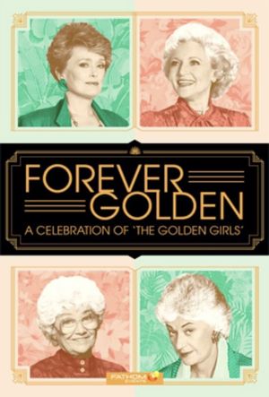 Forever Golden! A Celebration of the Golden Girls's poster