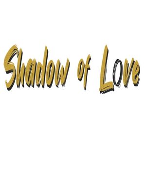 Shadow of Love's poster