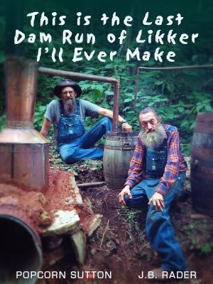 This is the Last Dam Run of Likker I'll Ever Make's poster
