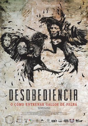 Desobediencia: o cómo Entrenar Gallos de Pelea's poster