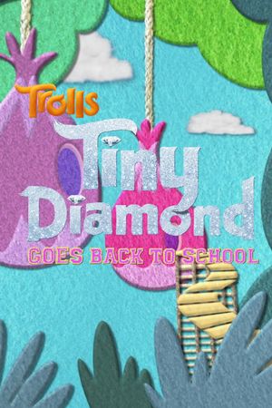 Trolls: Tiny Diamond Goes Back to School's poster