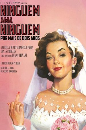 Ninguém Ama Ninguém por Mais de Dois Anos's poster