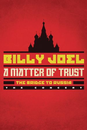 Billy Joel: A Matter of Trust - The Bridge to Russia's poster