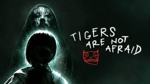 Tigers Are Not Afraid's poster