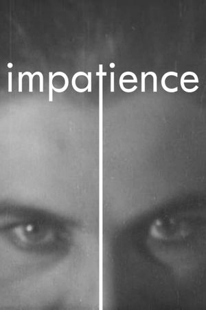 Impatience's poster