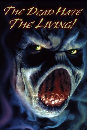 The Dead Hate the Living!'s poster