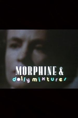 Morphine and Dolly Mixtures's poster
