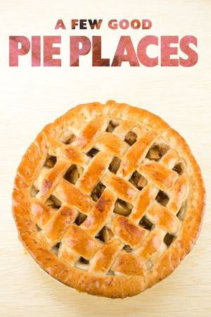 A Few Good Pie Places's poster