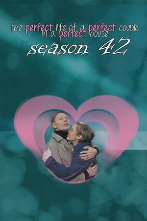 The Perfect Life of a Perfect Couple in a Perfect House: Season 42's poster
