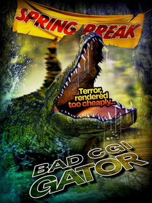 Bad CGI Gator's poster