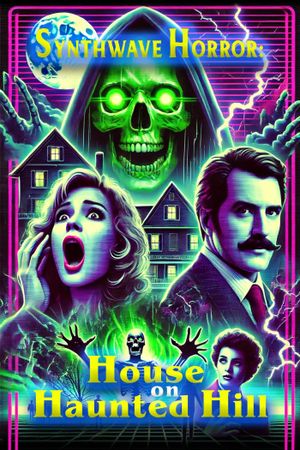 Synthwave Horror: House on Haunted Hill's poster