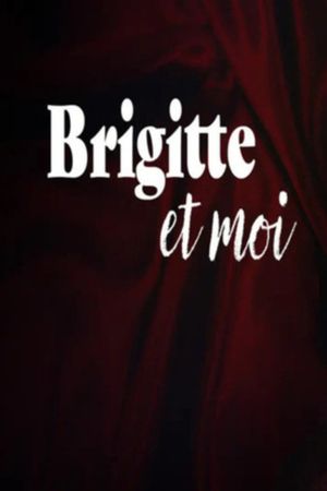 Brigitte et moi's poster