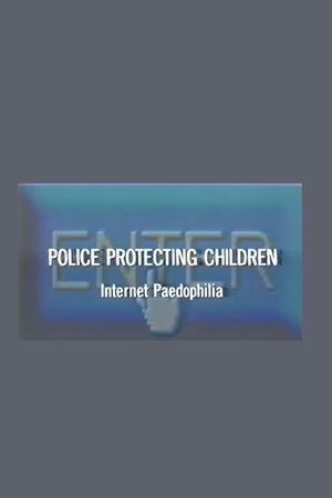 Police Protecting Children - Internet Paedophilia's poster