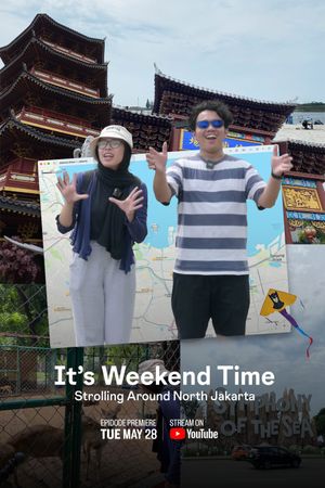 It's Weekend Time: Strolling Around North Jakarta's poster
