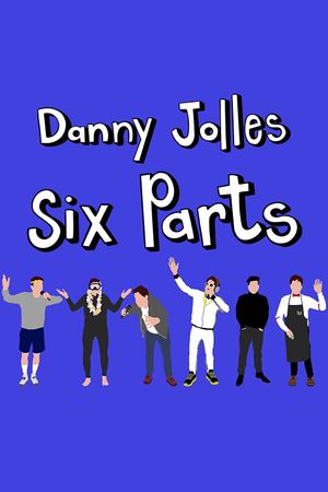 Danny Jolles: Six Parts's poster image