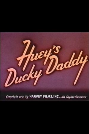 Huey's Ducky Daddy's poster