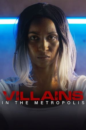 Villains in the Metropolis's poster