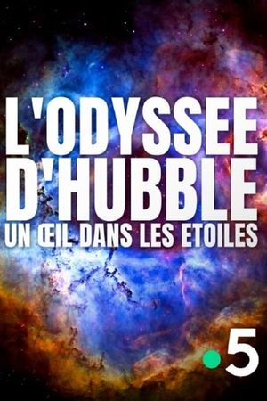 L'odyssée d'Hubble, un œil dans les étoiles's poster