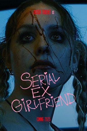 SERIAL EX-GIRLFRIEND's poster