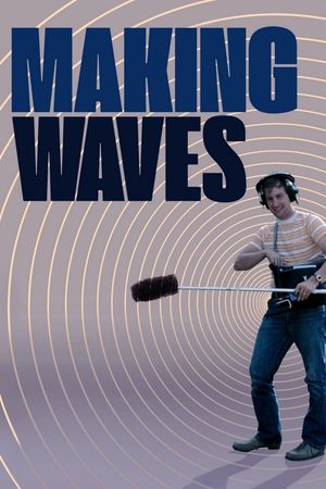 Making Waves: The Art of Cinematic Sound's poster