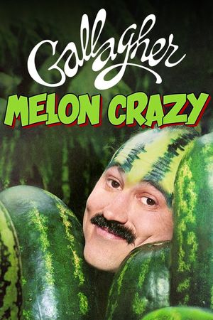 Gallagher: Melon Crazy's poster