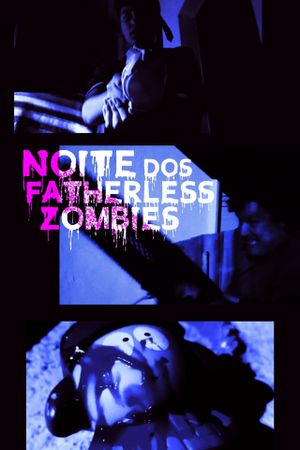 Night of the Fatherless Zombies's poster