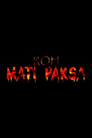 Roh Mati Paksa: Cinta Berujung Maut's poster