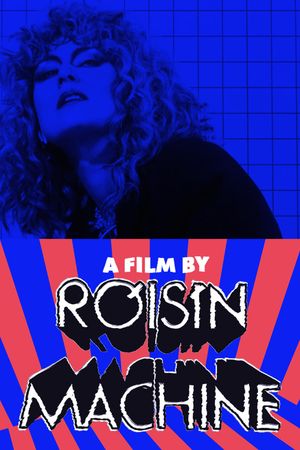 A Film by Róisín Machine's poster