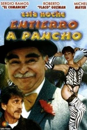 Esta noche entierro a Pancho's poster
