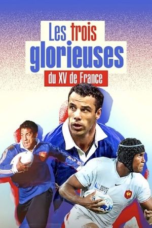 Les Trois Glorieuses du XV de France's poster