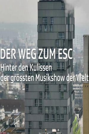 Der Weg zum ESC 2025 – Hinter den Kulissen der grössten Musikshow der Welt's poster
