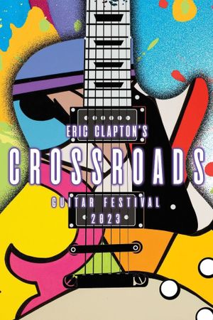 Eric Clapton’s Crossroads Guitar Festival 2023's poster