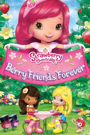 Strawberry Shortcake: Berry Friends Forever's poster image
