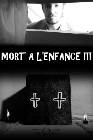 MORT A L'ENFANCE !!!'s poster