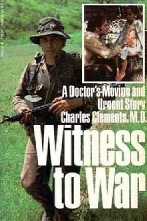 Witness to War: Dr. Charlie Clements's poster