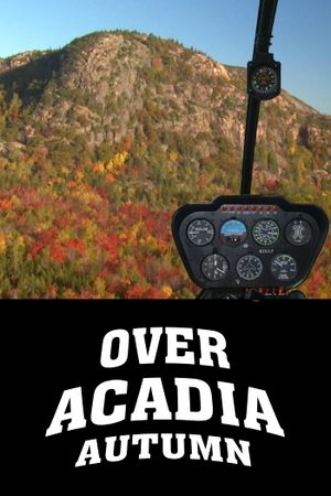 Over Acadia: Autumn's poster