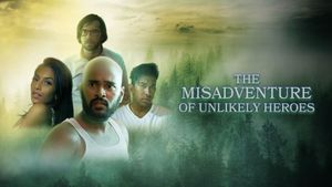 The Misadventure of Unlikely Heroes's poster