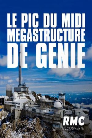 Le Pic du Midi : Mégastructure de génie's poster