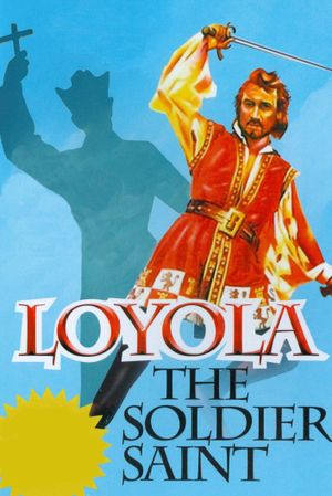 Loyola, the Soldier Saint's poster