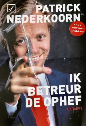 Patrick Nederkoorn: Ik Betreur de Ophef's poster