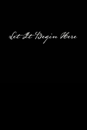 Let It Begin Here's poster