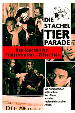 Das Stacheltier: Fridericus Rex - Part Eleven's poster