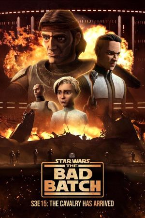 Star Wars: The Bad Batch - The Cavalry Has Arrived's poster