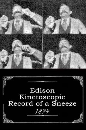 Edison Kinetoscopic Record of a Sneeze's poster