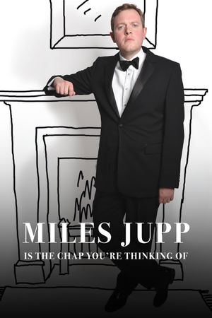 Miles Jupp: Is The Chap You're Thinking Of's poster