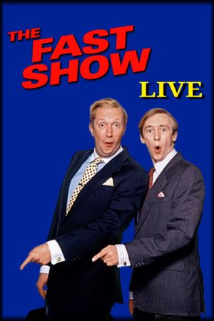 The Fast Show Live's poster
