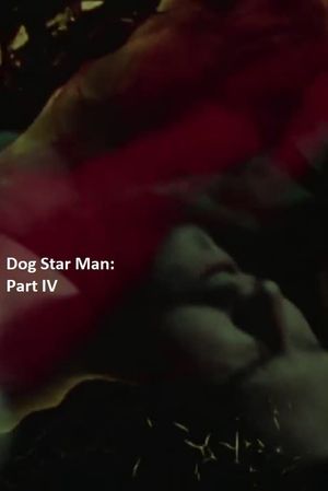 Dog Star Man: Part IV's poster