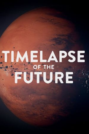 Timelapse of the Future: A Journey to the End of Time's poster